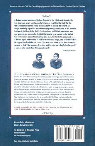 The Woman in Battle: The Civil War Narrative of Loreta Janeta Velazquez, Cuban Woman and Confederate Soldier (Wisconsin Studies in Autobiography)