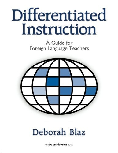 Differentiated Instruction: A Guide for Foreign Language Teachers