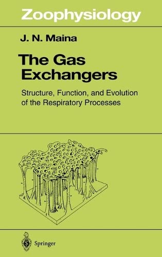The Gas Exchangers: Structure, Function, and Evolution of the Respiratory Processes (Zoophysiology)