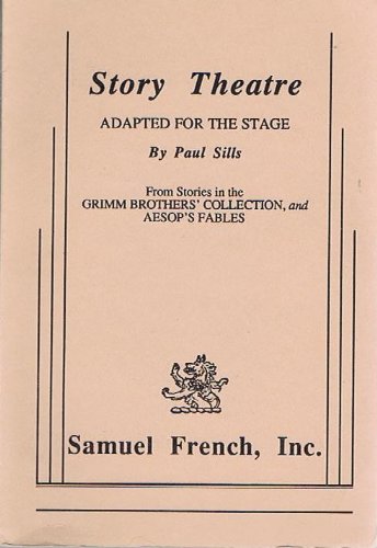 Story Theatre: Adapted for the Stage by Paul Sills