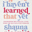 I Guess I Haven't Learned That Yet: Discovering New Ways of Living When the Old Ways Stop Working