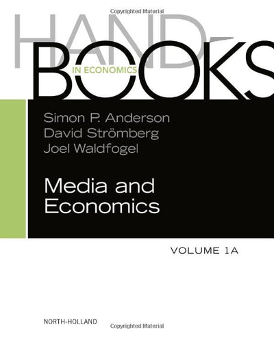 Handbook of Media Economics, vol 1A (Handbooks in Economics)