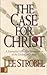 The Case for Christ: A Journalist's Personal Investigation of the Evidence for Jesus