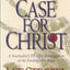 The Case for Christ: A Journalist's Personal Investigation of the Evidence for Jesus