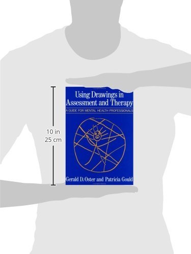 Using Drawings In Assessment And Therapy: A Guide For Mental Health Professionals