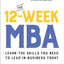 The 12-Week MBA: Learn the Skills You Need to Lead in Business Today