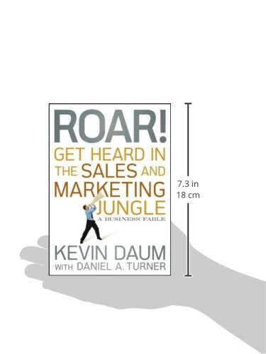 Roar! Get Heard in the Sales and Marketing Jungle: A Business Fable