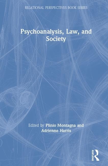 Psychoanalysis, Law, and Society (Relational Perspectives Book Series)