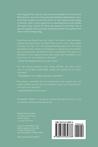 What Is Good and Why: The Ethics of Well-Being by Kraut, Ric