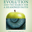 Genesis, Evolution, and the Search for a Reasoned Faith