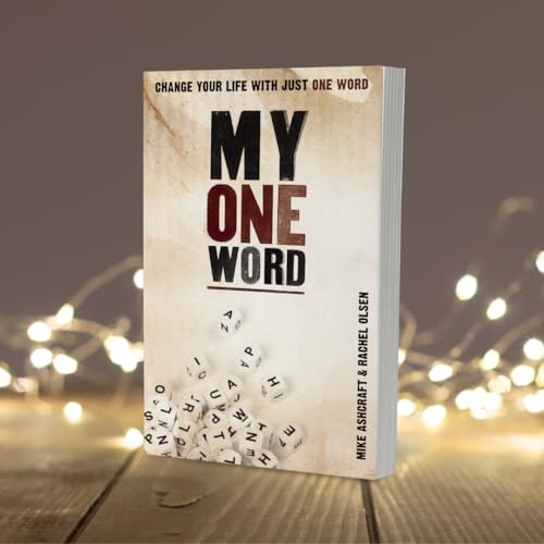 My One Word: Change Your Life With Just One Word