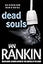 Dead Souls: An Inspector Rebus Novel