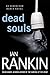 Dead Souls: An Inspector Rebus Novel