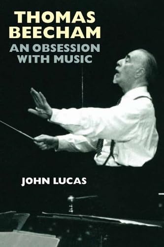 Thomas Beecham: An Obsession with Music