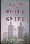 Slip of the Knife: A Novel