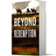 Beyond Redemption
