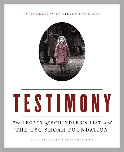 Testimony: The Legacy of Schindler's List and the USC Shoah Foundation
