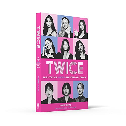 Twice: The Story of K-Pops Greatest Girl Group