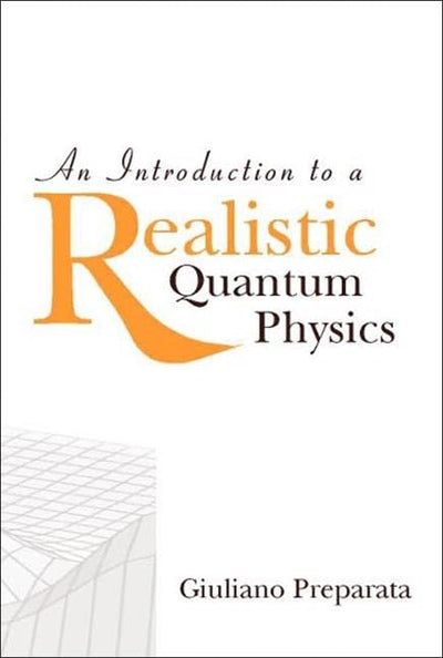 INTRODUCTION TO A REALISTIC QUANTUM PHYSICS, AN
