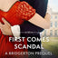 First Comes Scandal: A Bridgerton Prequel (The Rokesbys)