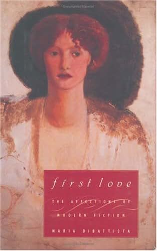 First Love: The Affections of Modern Fiction