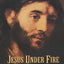Jesus Under Fire: Modern Scholarship Reinvents the Historical Jesus