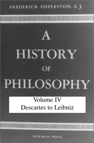 History of Philosophy, Volume IV: Descartes to Leibniz