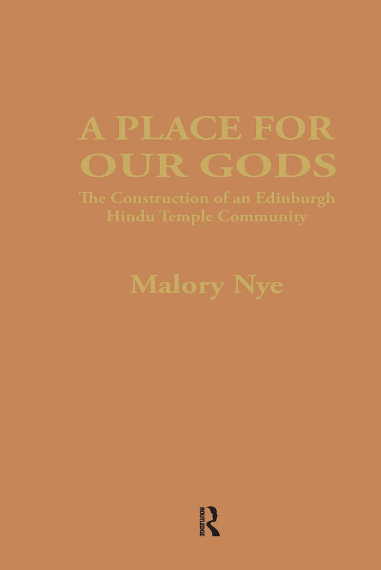 A Place for Our Gods: The Construction of an Edinburgh Hindu Temple Community (Nordic Institute of Asian Studies Monograph Series)