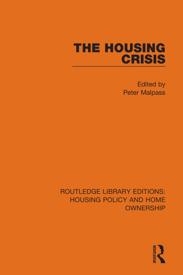 The Housing Crisis (Routledge Library Editions: Housing Policy and Home Ownership)