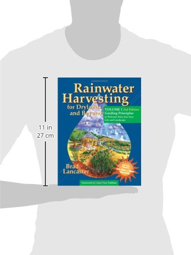 Rainwater Harvesting for Drylands and Beyond, Volume 1: Guiding Principles to Welcome Rain into Your Life and Landscape, 2nd Edition