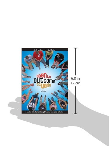 Open to Outcome 2 Edition: A Practical Guide for Facilitating & Teaching Experiential Reflection