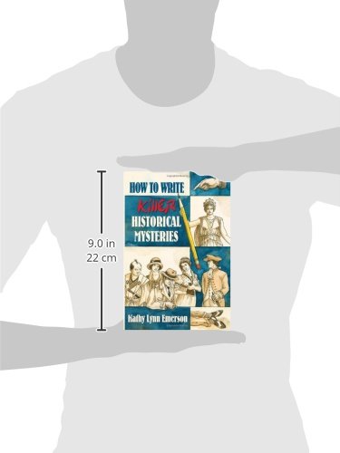 How To Write Killer Historical Mysteries: The Art and Adventure of Sleuthing Through the Past