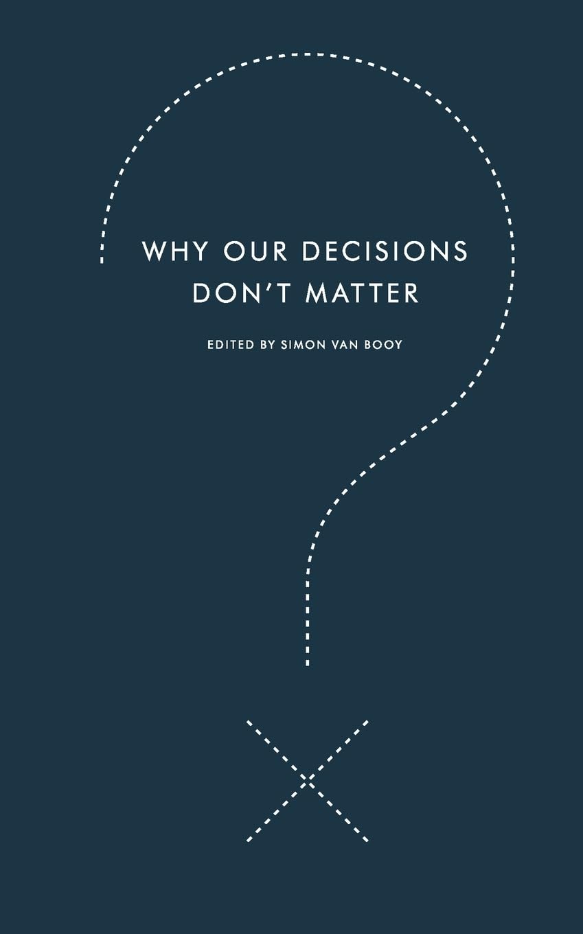 Why Our Decisions Don't Matter (Harperperennial Modern Thought)