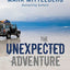 The Unexpected Adventure: Taking Everyday Risks to Talk with People about Jesus