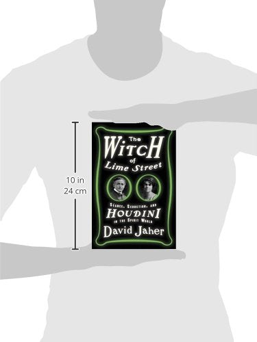 The Witch of Lime Street: Séance, Seduction, and Houdini in the Spirit World