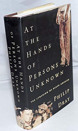 At the Hands of Persons Unknown: The Lynching of Black America
