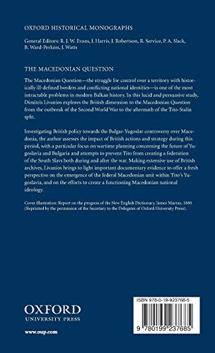 The Macedonian Question: Britain and the Southern Balkans 1939-1949 (Oxford Historical Monographs)