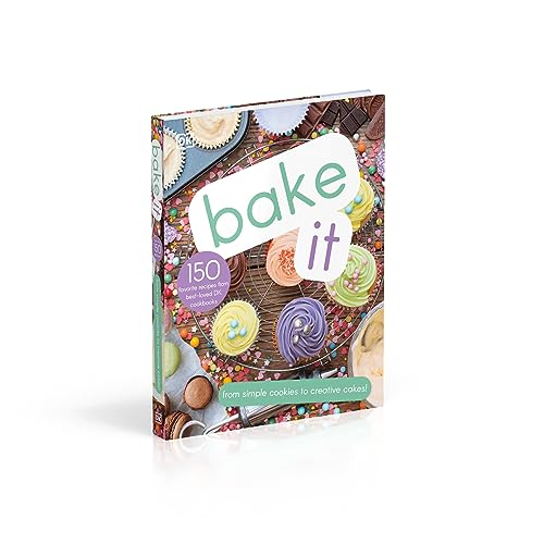 Bake It: More Than 150 Recipes for Kids from Simple Cookies to Creative Cakes!