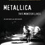 Metallica: This Monster Lives: The Inside Story of Some Kind