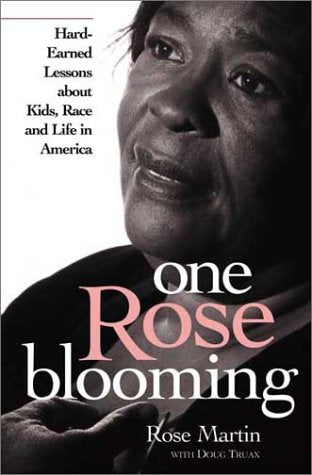 One Rose Blooming: Hard-Earned Lessons about Kids, Race, and Life in America