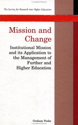 Mission and Change: Institutional Mission and Its Application to the Management of Further and Higher Education