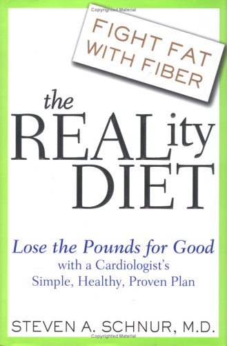 The Reality Diet: Lose the Pounds for Good with a Cardiologist's Simple, Healthy, Proven Plan