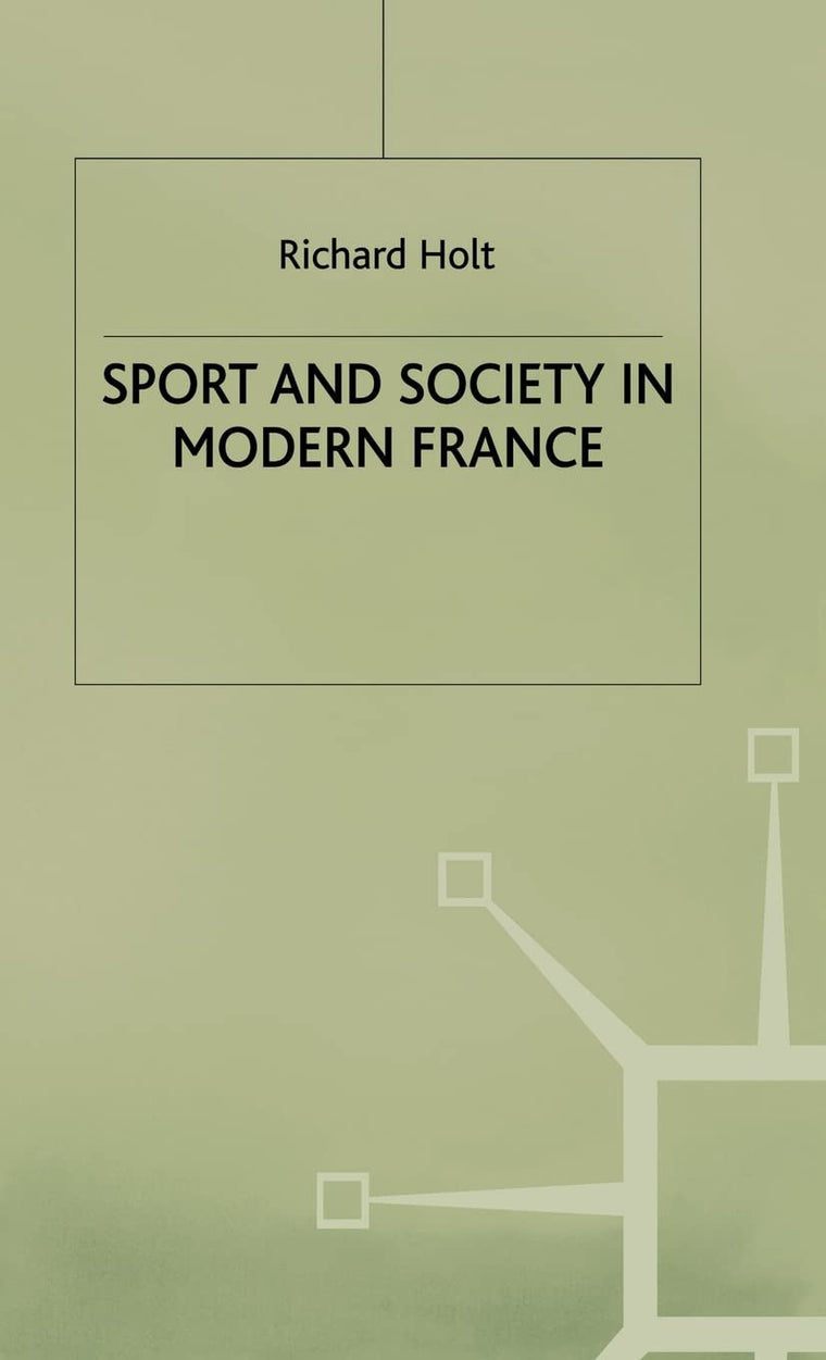 Sport and Society in Modern France (St Antony's Series)