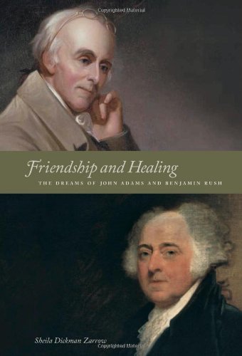 Friendship and Healing: The Dreams of John Adams and Benjamin Rush