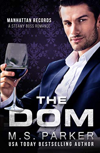 The Dom: Steamy Boss Romance (Manhattan Records)