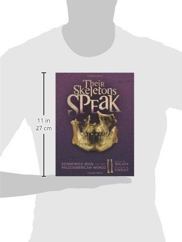 Their Skeletons Speak: Kennewick Man and the Paleoamerican W