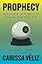 Prophecy: Prediction, Power, and the Fight for the Future, from Ancient Oracles to AI