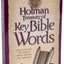 Holman Treasury of Key Bible Words: 200 Greek and 200 Hebrew Words Explained and Defined