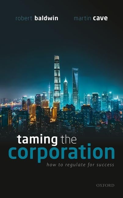 Taming the Corporation: How to Regulate for Success