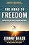 The Road to Freedom: Healing from Your Hurts, Hang-ups, and Habits
